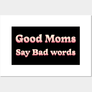 good moms say bad words Posters and Art